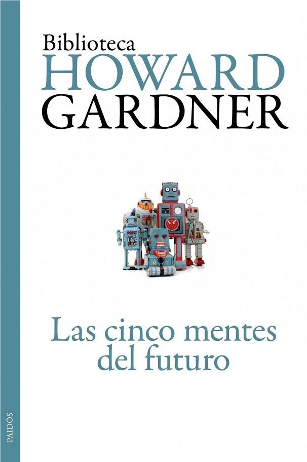 CINCO MENTES DEL FUTURO, LAS | 9788449326110 | GARDNER, HOWARD