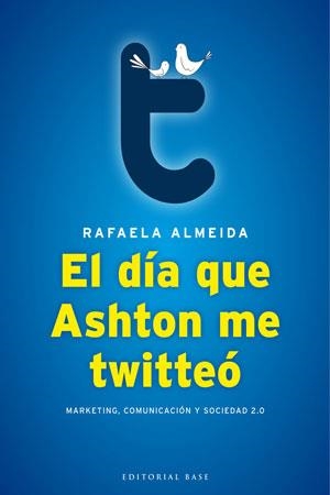 DIA QUE ASHTON ME TWITTEO, EL | 9788493916107 | ALMEIDA , RAFAELA