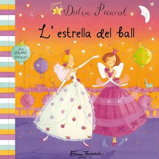 DOLÇA PICAROL L'ESTRELLA DEL BALL | 9788448831462 | THOMSON,EMMA