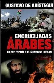 ENCRUCIJADAS ARABES | 9788415239185 | ARISTEGUI GUSTAVO DE