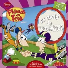 PHINEAS Y FERB ESCUELA DE ESPECIALISTAS | 9788499512501 | DISNEY LIBROS