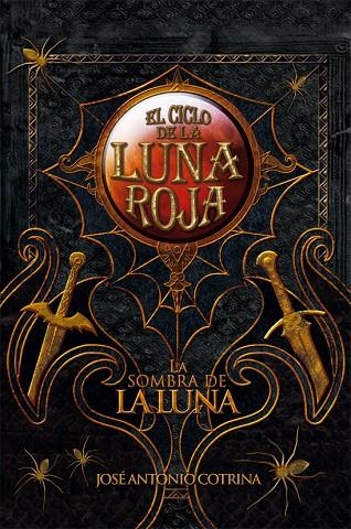 CICLO DE LA LUNA ROJA 3. LA SOMBRA DE LA LUNA, EL | 9788492939626 | COTRINA GÓMEZ, JOSÉ ANTONIO