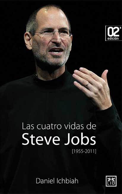 CUATRO VIDAS DE STEVE JOBS, LAS | 9788483566350 | ICHBIA, DANIEL