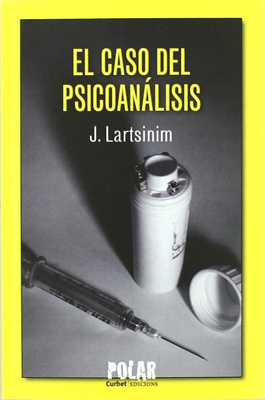 CASO DEL PSICOANALISIS, EL | 9788492718818 | LARTSINIM, J.