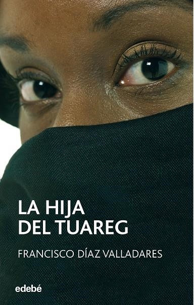 HIJA DEL TUAREG, LA | 9788468301600 | DIAZ VALLADAES, FRANCISCO