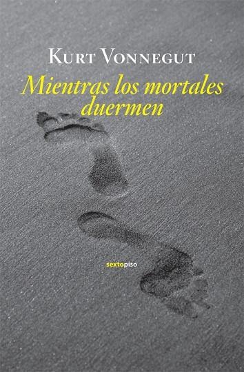 MIENTRAS LOS MORTALES DUERMEN | 9788496867949 | VONNEGUT, KURT