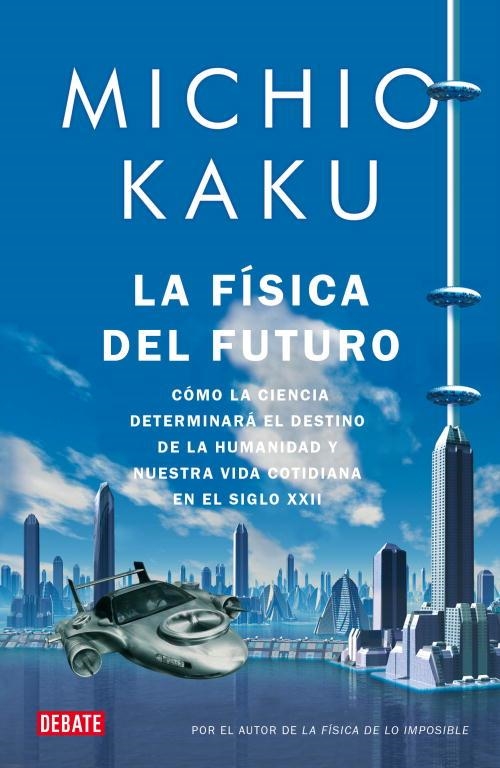 FISICA DEL FUTURO, LA | 9788499920115 | KAKU, MICHIO