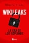 WIKILEAKS LA ERA DE LOS SOPLONES | 9788493925314 | PLAZA, MONICA