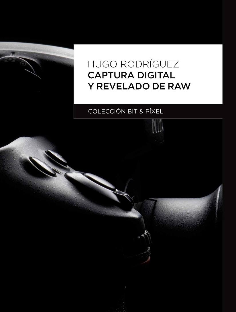 CAPTURA DIGITAL Y REVELADO DE RAW | 9788426717474 | RODRIGUEZ ALONSO, HUGO