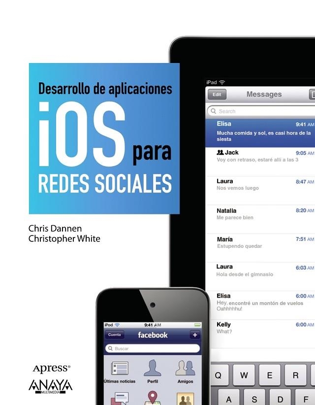 DESARROLLO DE APLICACIONES IOS PARA REDES SOCIALES | 9788441530423 | DANNEN, CHRIS/WHITE, CHRISTOPHER