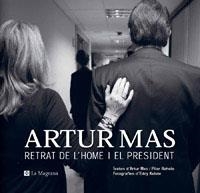 ARTUR MAS RETRAT DE L'HOME I EL PRESIDENT | 9788482648804 | KELELE, EDDIE / MAS, ARTUR / RAHOLA, PILAR