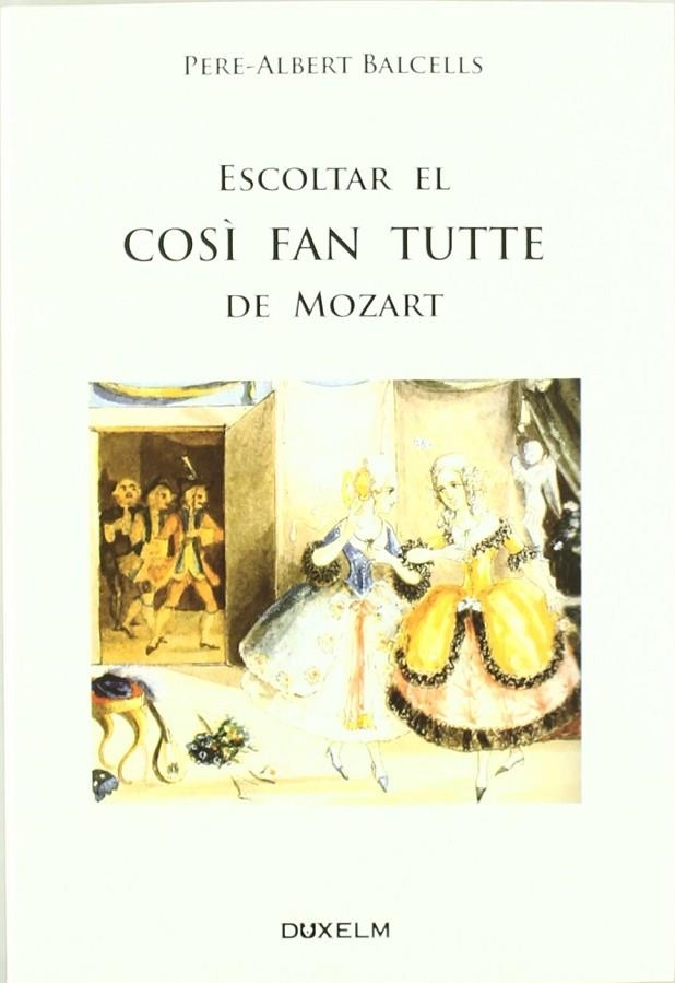 ESCOLTAR EL COSI FAN TUTTE DE MOZART | 9788493841485 | BALCELLS, PERE-ALBERT