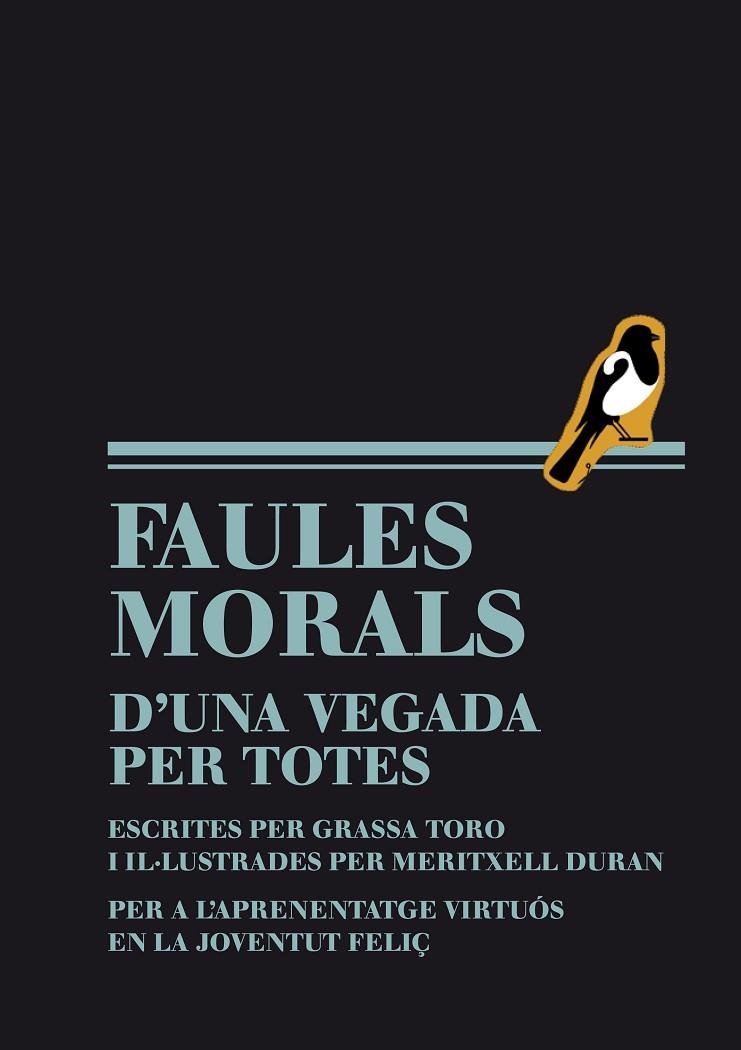 FAULES MORALS D'UNA VEGADA PER TOTES | 9788493803605 | TORO, GRASSA - DURAN, MERITXELL