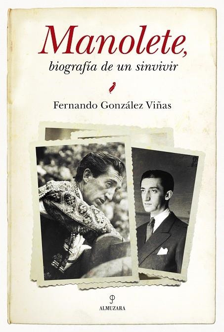 MANOLETE BIOGRAFIA DE UN SINVIVIR | 9788415338239 | GONZALEZ VIÑAS, FERNANDO