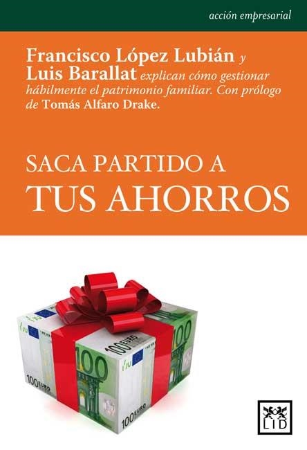 SACA PARTIDO A TUS AHORROS | 9788483565544 | LOPEZ LUBIAN, F.- BARALLAT, LUIS