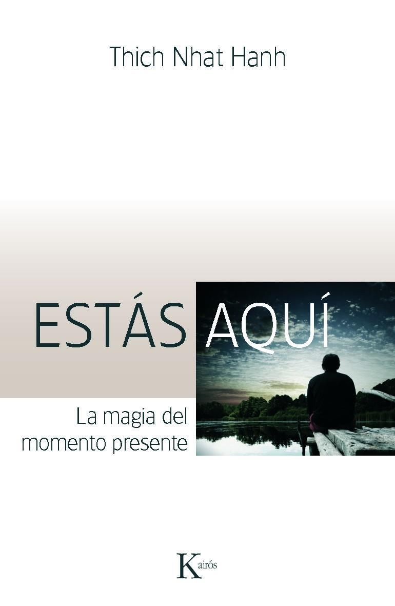 ESTAS AQUI LA MAGIA DEL MOMENTO PRESENTE | 9788499880280 | HANH, THICH NHAT