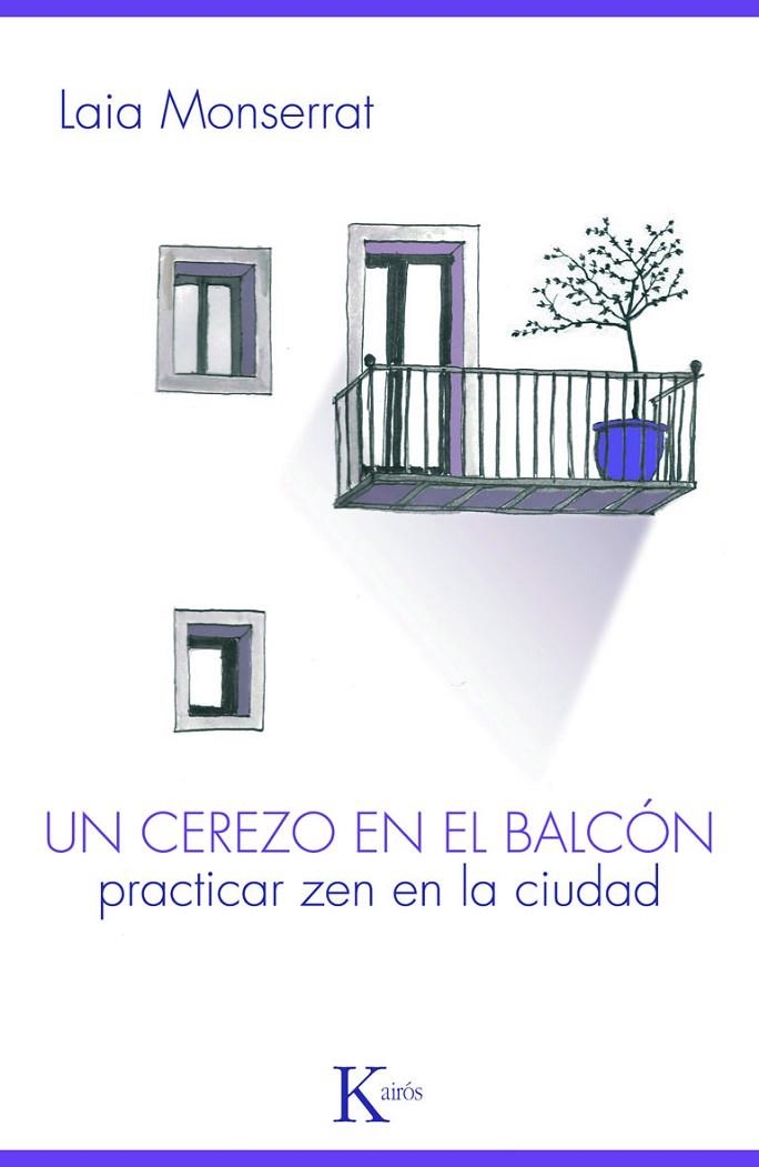 CEREZO EN EL BALCON PRACTICA ZEN EN LA CIUDAD, UN | 9788499880303 | MONSERRAT, LAIA