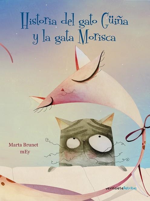 HISTORIA DEL GATO GÜIÑA Y LA GATA MORISCA | 9788492720200 | BRUNET, MARTA