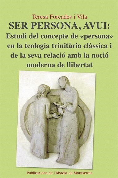 SER PERSONA AVUI ESTUDI DEL CONCEPTE DE "PERSONA" EN LA TE | 9788498834222 | FORCADES I VILA, TERESA