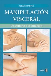 MANIPULACION VISCERAL | 9788441428768 | HARVEY, ALISON