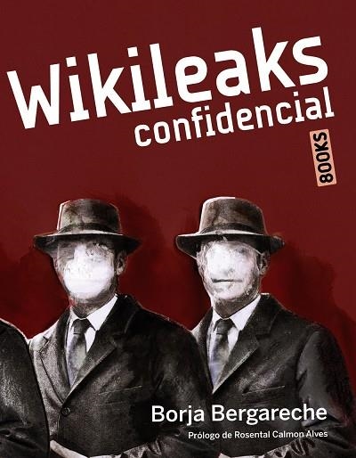 WIKILEAKS CONFIDENCIAL | 9788441530218 | BERGARECHE, BORJA