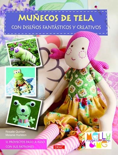 MUÑECOS DE TELA CON DISEÑOS FANTASTICOS Y CREATIVOS | 9788498742053 | QUINLAN, ROSALIE/HURLSTONE, MELANIE