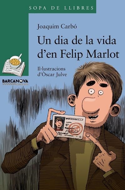 UN DIA DE LA VIDA D ' EN FELIP MARLOT | 9788448928339 | CARBO,  JOAQUIM