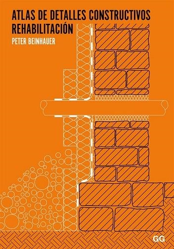 ATLAS DE DETALLES CONSTRUCTIVOS REHABILITACION | 9788425224706 | BEINHAUER, PETER