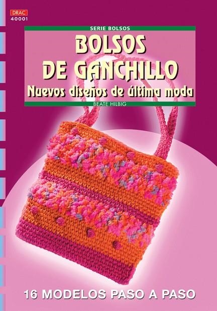 SERIE BOLSOS Nº 1. BOLSOS DE GANCHILLO. NUEVOS DISEÑOS DE ÚL | 9788496550285 | HILBIG, BEATE