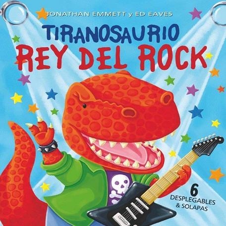 TIRANOSAURIO REY DEL ROCK | 9788484233671 | EMMETT, JONATHAN/EAVES, ED