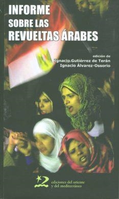 INFORME SOBRE LAS REVUELTAS ARABES : TUNEZ, EGIPTO, YEMEN, B | 9788496327931 | ALVAREZ-OSSORIO, IGNACIO