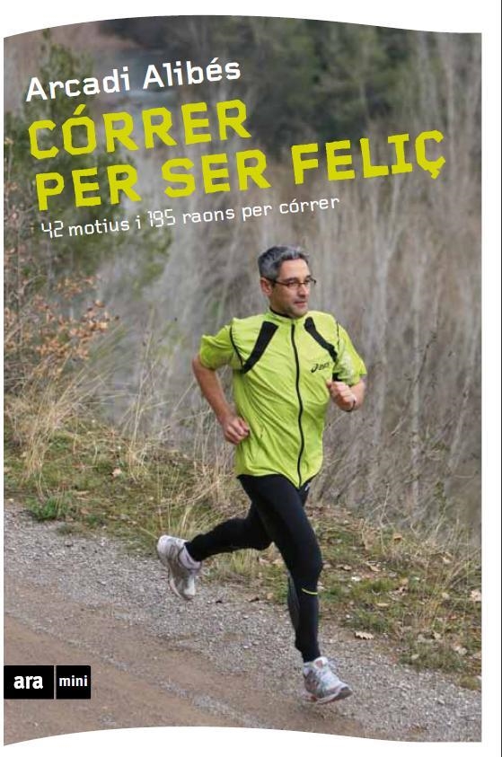 CORRER PER SER FELIÇ | 9788493905569 | ALIBES, ARCADI