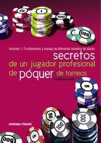 SECRETOS DE UN JUGADOR PROFESIONAL DE PÓQUER DE TORNEOS | 9788493776855 | LITTLE, JONATHAN