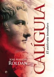 CALIGULA | 9788499702834 | ROLDAN, JOSE MANUEL