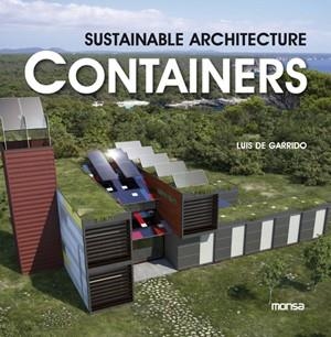 SUSTAINABLE ARCHITECTURE CONTAINERS | 9788415223351 | GARRIDO, LUIS DE