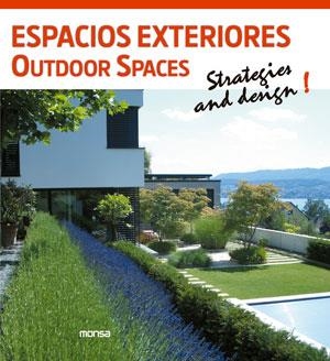 ESPACIOS EXTERIORES OUTDOOR SPACES STRATEGIES AND DESIGN! | 9788415829119 | VVAA