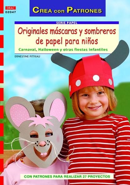 ORIGINALES MASCARAS Y SOMBREROS DE PAPEL PARA NIÑOS | 9788498742220 | FITTKAU, ERNESTINE