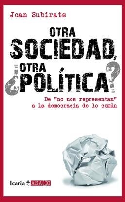 OTRA SOCIEDAD ¿OTRA POLÍTICA? | 9788498883893 | SUBIRATS, JOAN