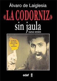 LA CODORNIZ SIN JAULA | 9788441430587 | LAIGLESIA, ALVARO DE