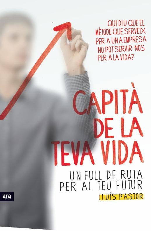 CAPITA DE LA TEVA VIDA UN FULL DE RUTA PER AL TEU FUTUR | 9788415224082 | PASTOR, LLUÍS