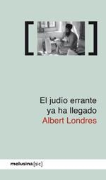 JUDIO ERRANTE YA HA LLEGADO, EL | 9788496614925 | LONDRES, ALBERT