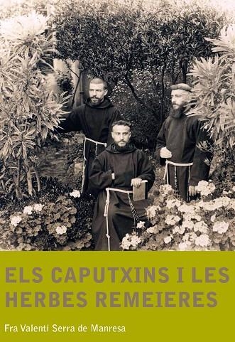 CAPUTXINS I LES HERBES REMEIERES, ELS | 9788499790701 | SERRA DE MANRESA, FRA VALENTÍ