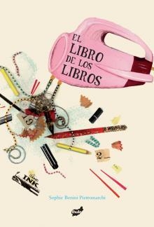 LIBRO DE LOS LIBROS, EL | 9788415357032 | BENINI PIETROMARCHI, SOPHIE