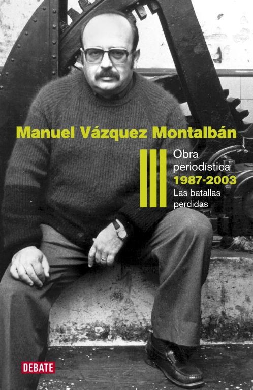 OBRA PERIODISTICA III DEMOCRACIA | 9788499920627 | VAZQUEZ MONTALBAN, MANUEL