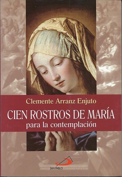 CIEN ROSTROS DE MARIA PARA LA CONTEMPLACION | 9788428521109 | ARRANZ ENJUTO, CLEMENTE