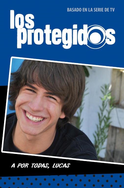 PROTEGIDOS A POR TODAS LUCAS, LOS | 9788484418276