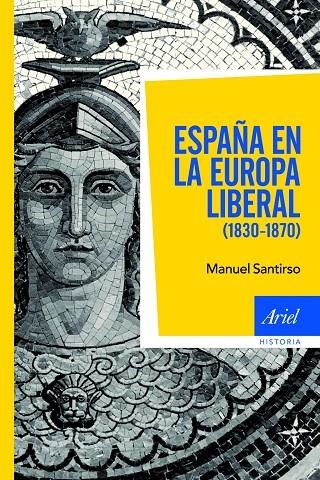 ESPAÑA EN LA EUROPA LIBERAL (1830-1870) | 9788434400061 | SANTIRSO RODRIGUEZ, MANUEL