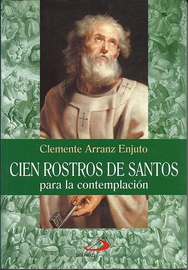 CIEN ROSTROS DE SANTOS PARA LA CONTEMPLACION | 9788428522489 | ARRANZ ENJUTO, CLEMENTE