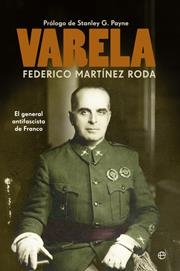 VARELA EL GENERAL ANTIFASCISTA DE FRANCO | 9788499703008 | MARTINEZ RODA, FEDERICO