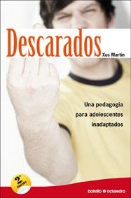 DESCARADOS: UNA PEDAGOGIA PARA ADOLESCENTES INADAPTADOS | 9788480639668 | MARTIN, XUS